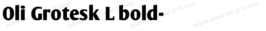 Oli Grotesk L bold字体转换